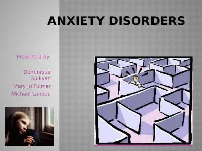 Anxiety  Disorders Presented by: