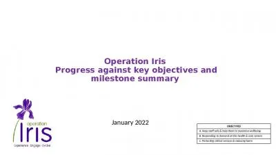 Operation Iris  Progress against key objectives and milestone summary