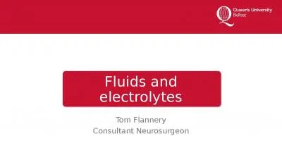 Fluids and electrolytes Tom Flannery