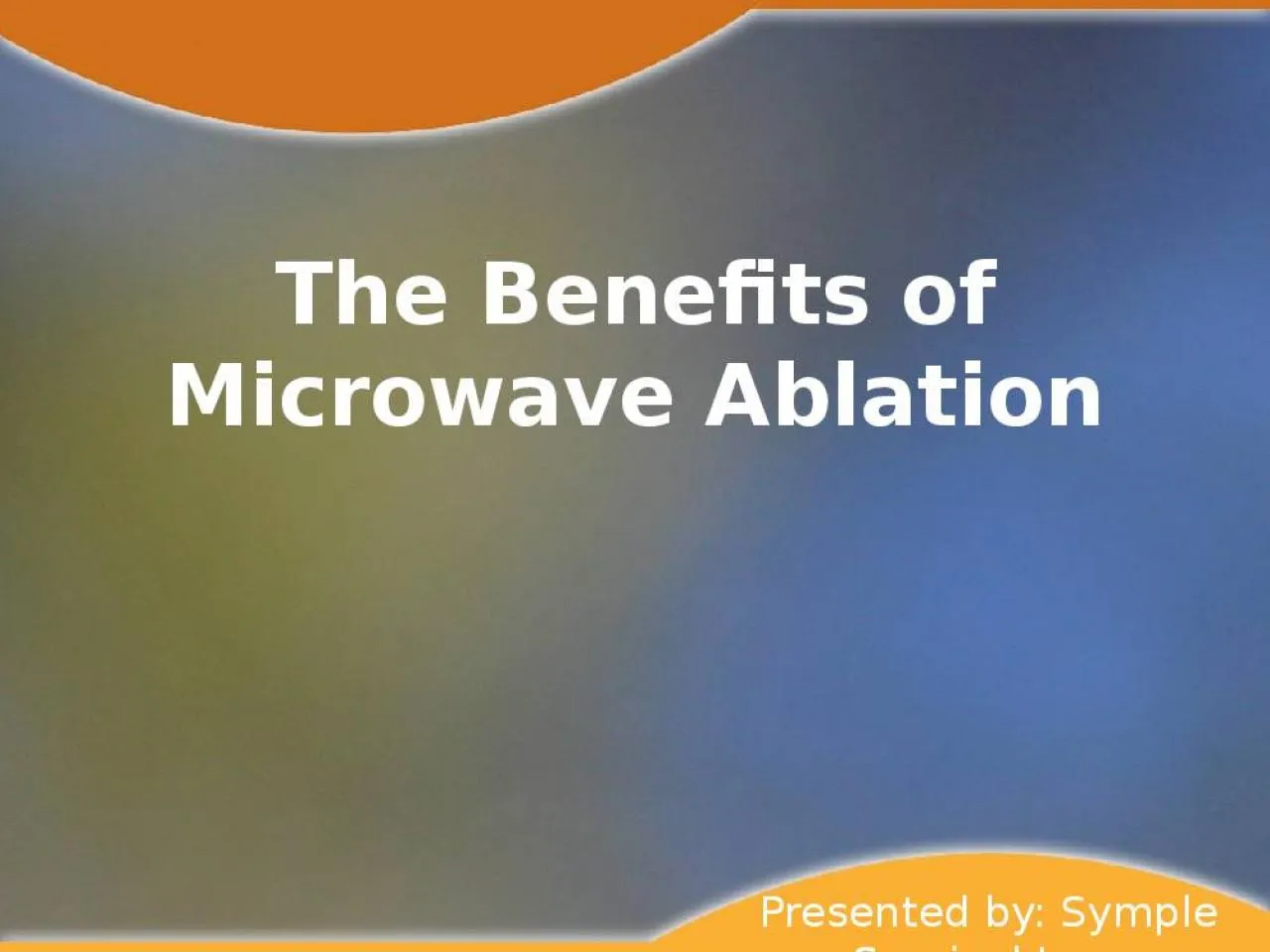 PPT-The Benefits of Microwave