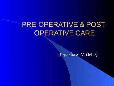 PRE-OPERATIVE  &   POST-OPERATIVE CARE