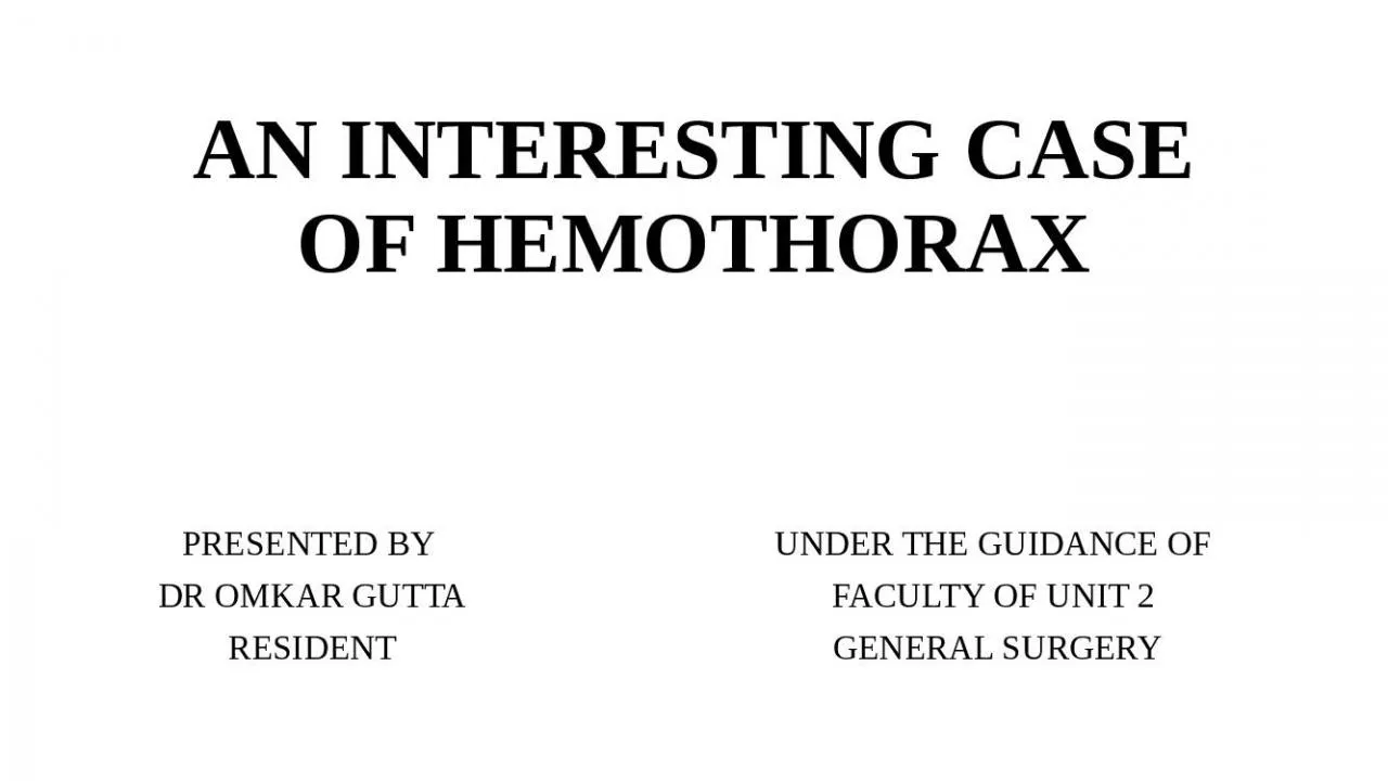 PPT-AN INTERESTING CASE OF HEMOTHORAX