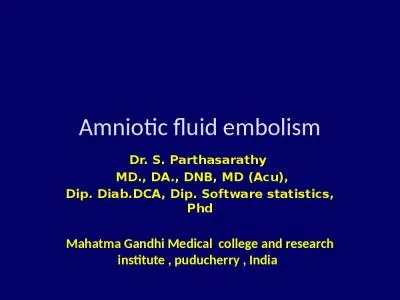 Amniotic fluid embolism Dr. S. Parthasarathy