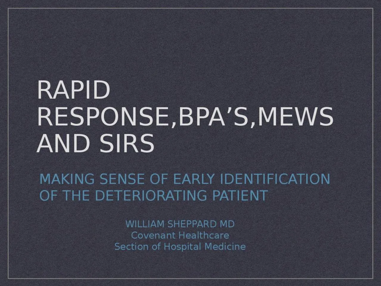 PPT-RAPID RESPONSE,BPA’S,MEWS AND SIRS