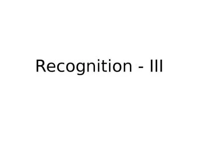 Recognition - III General recipe