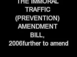 THE IMMORAL TRAFFIC (PREVENTION) AMENDMENT BILL, 2006further to amend