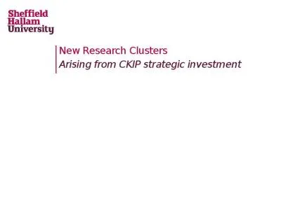 New Research Clusters 	 Arising from CKIP strategic investment