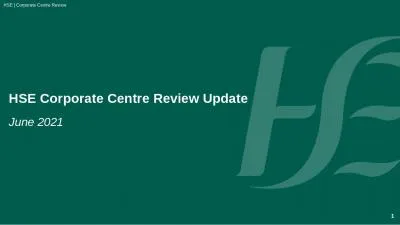 HSE Corporate Centre Review Update