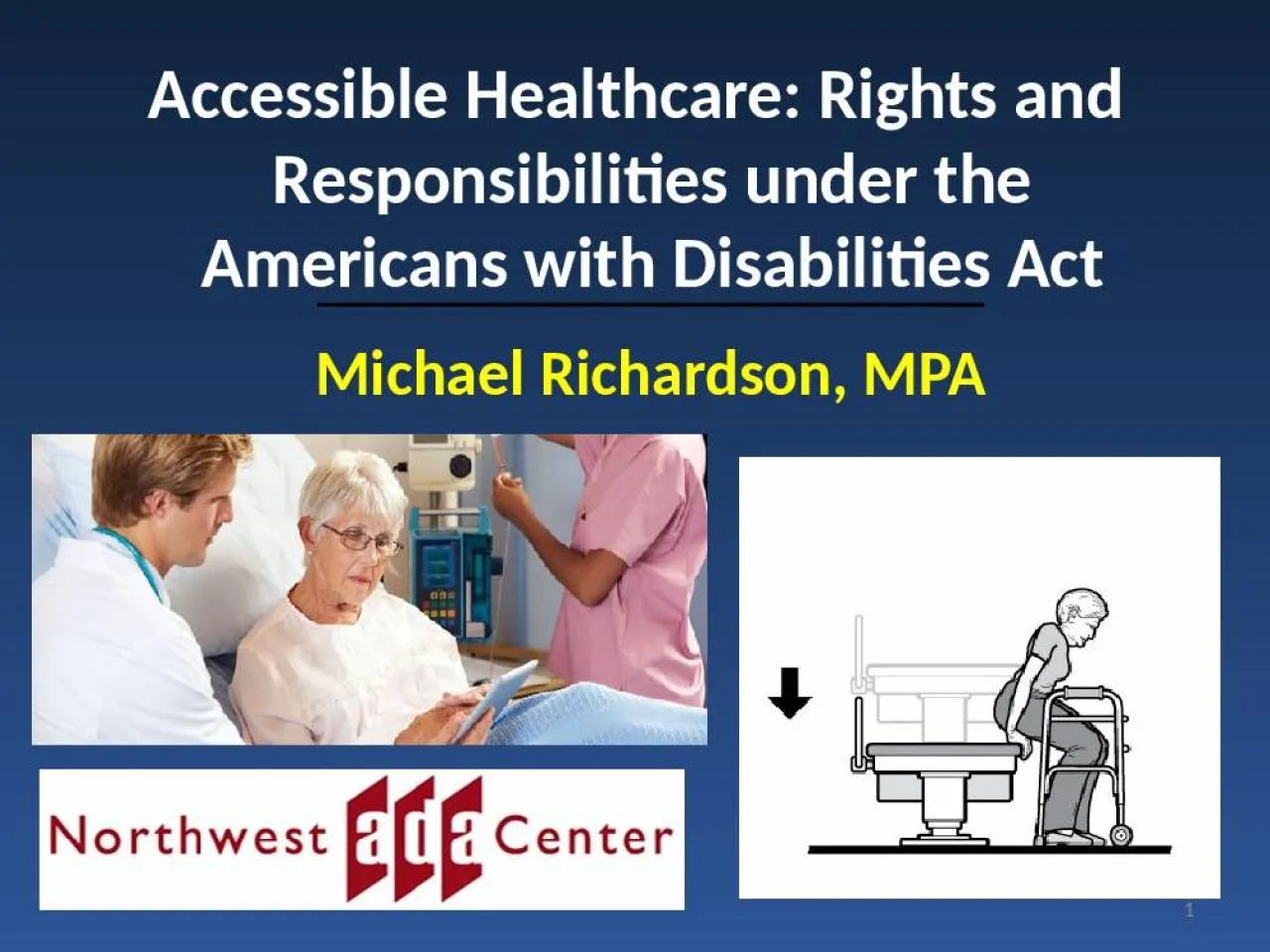 PPT-Accessible Healthcare: Rights and Responsibilities under the Americans with Disabilities