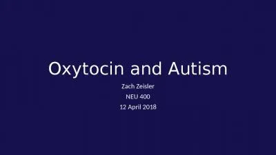 Oxytocin and Autism Zach Zeisler