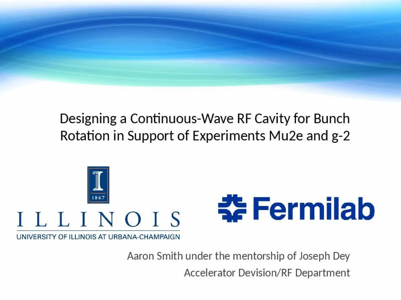 PPT-Designing a Continuous-Wave RF Cavity for Bunch Rotation in Support of Experiments Mu2e