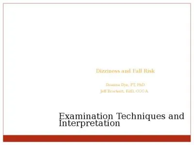 Dizziness and Fall Risk Deanna Dye, PT, PhD