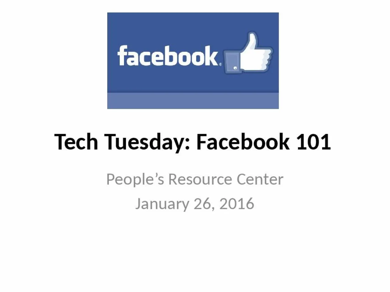 PPT-Tech Tuesday: Facebook 101