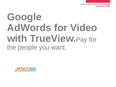 Google  AdWords for Video with TrueView.