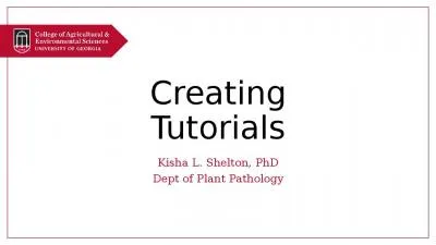 Creating Tutorials Kisha L. Shelton, PhD