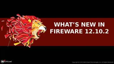 What’s new in fireware 12.10.2