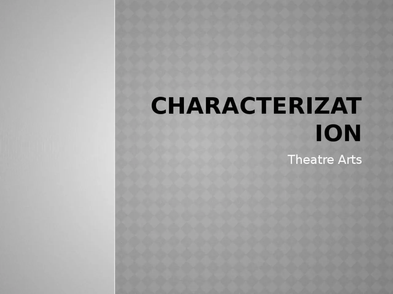 PPT-characterization Theatre Arts