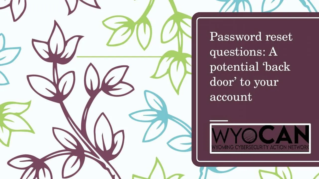 PPT-Password reset questions: A potential ‘back door’ to your account