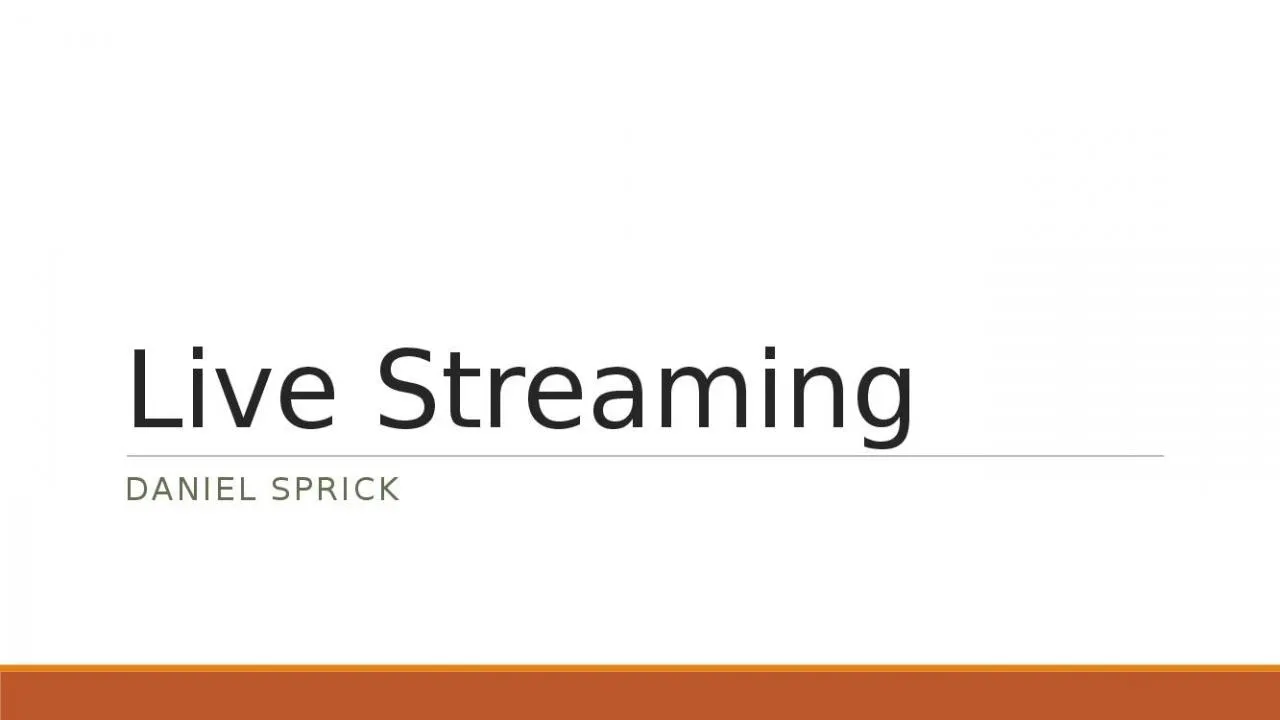 PPT-Live Streaming Daniel Sprick