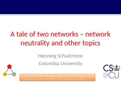 A tal e of two networks – network neutrality and other topics