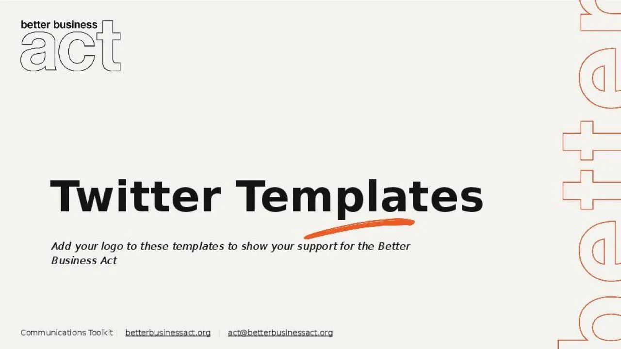 PPT-Twitter Templates Add your logo to these templates to show your support for the Better