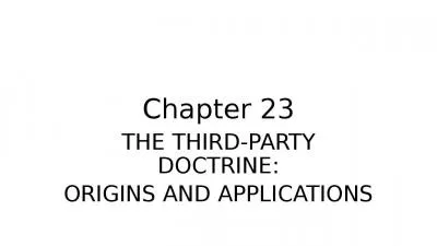 Chapter 23 THE THIRD-PARTY DOCTRINE: