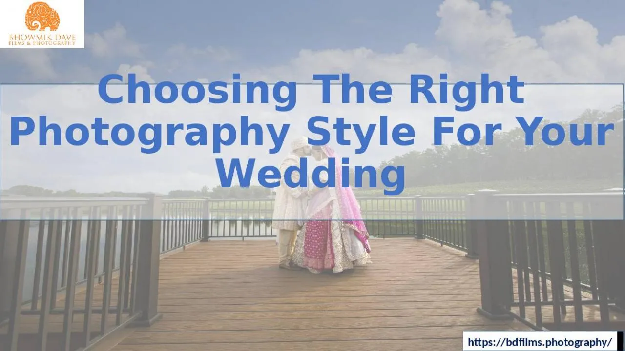 PPT-Choosing The Right Photography Style For Your Wedding