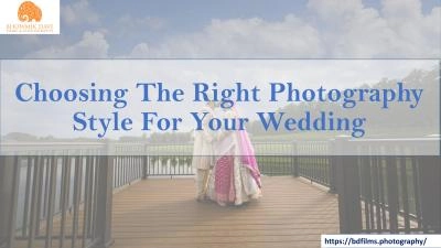 Choosing The Right Photography Style For Your Wedding