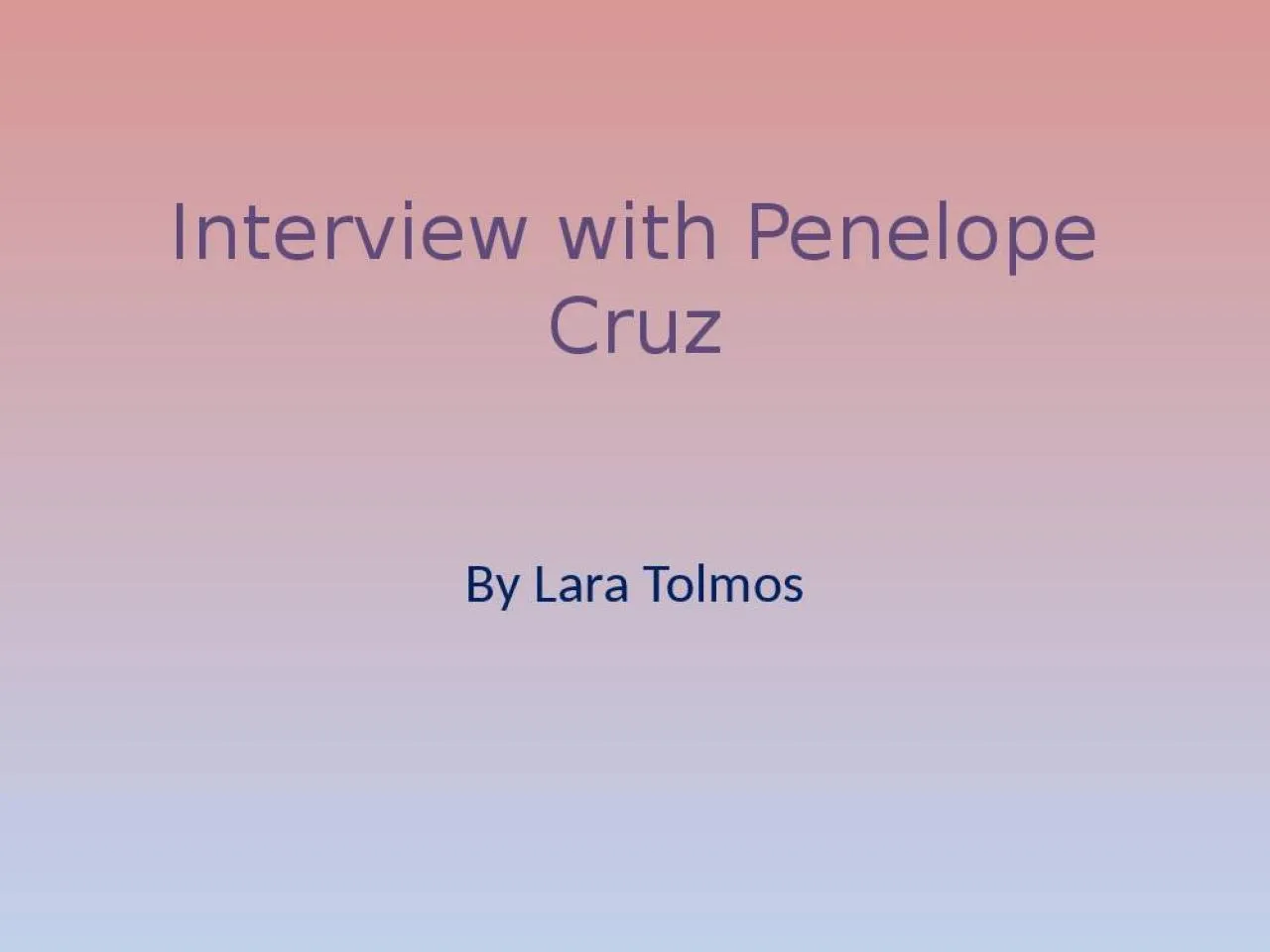 PPT-Interview with Penelope Cruz