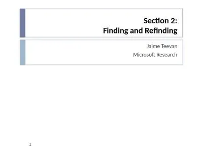 Section 2: Finding and  Refinding