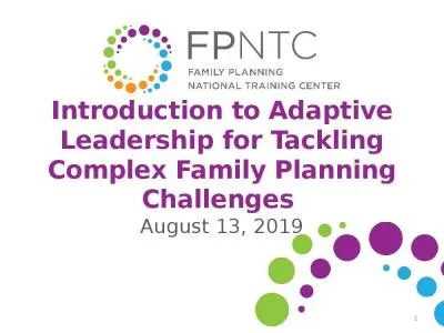 August  13,  2019 Introduction to Adaptive Leadership for Tackling Complex Family Planning