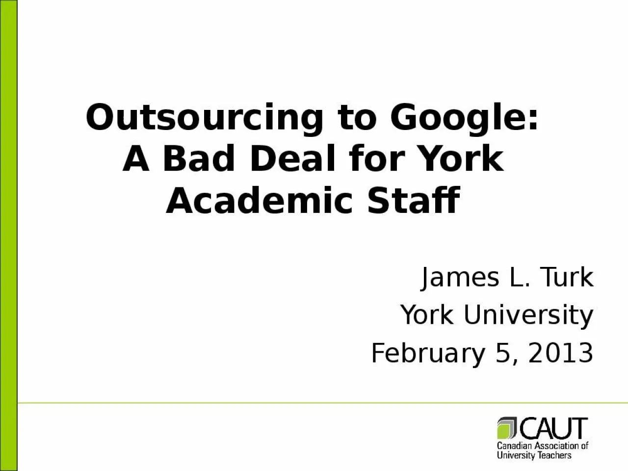 PPT-Outsourcing to Google: A Bad Deal for York Academic Staff