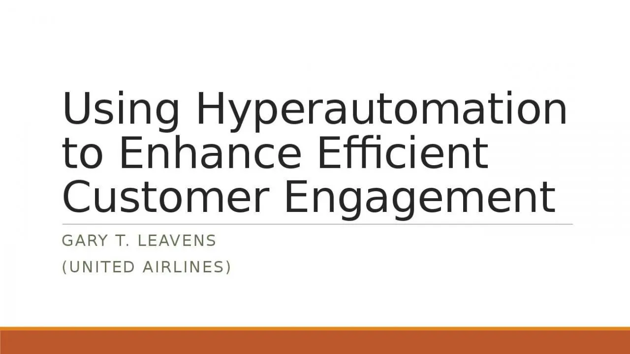 PPT-Using Hyperautomation to Enhance Efficient Customer Engagement