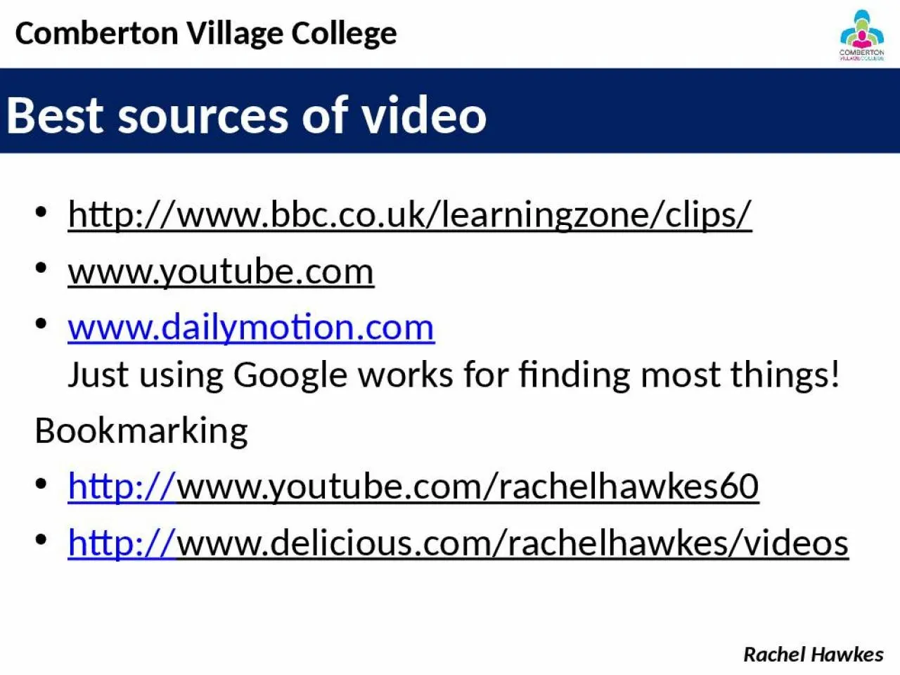 PPT-Best sources of video http://www.bbc.co.uk/learningzone/clips/