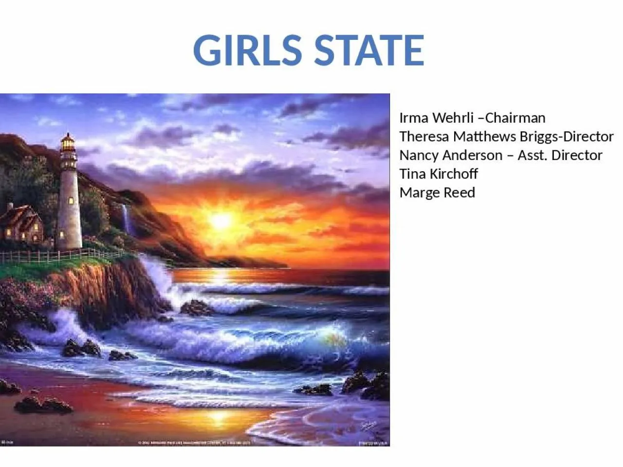 PPT-Girls state Irma Wehrli –Chairman