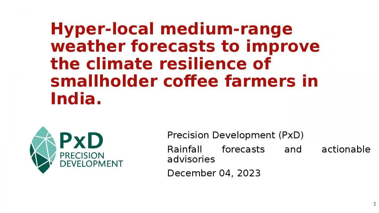 PPT-Hyper-local medium-range weather forecasts to improve the climate resilience of smallholder