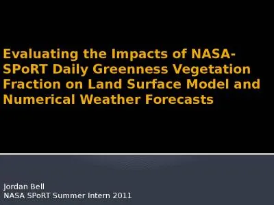 Evaluating the Impacts of NASA- SPoRT Daily Greenness Vegetation Fraction on Land Surface Model and