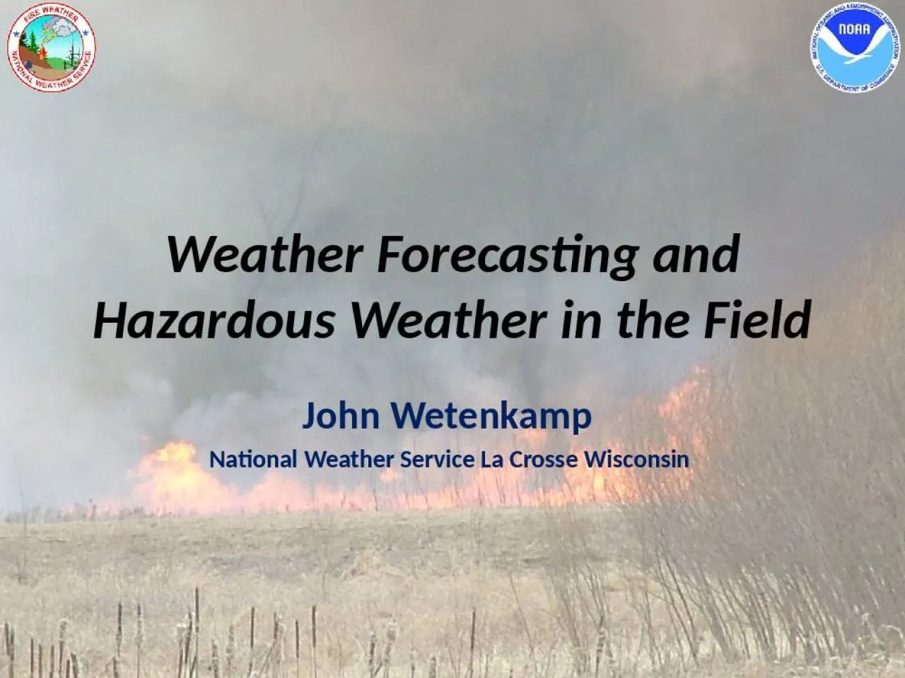 PPT-Weather Forecasting and Hazardous Weather in the Field