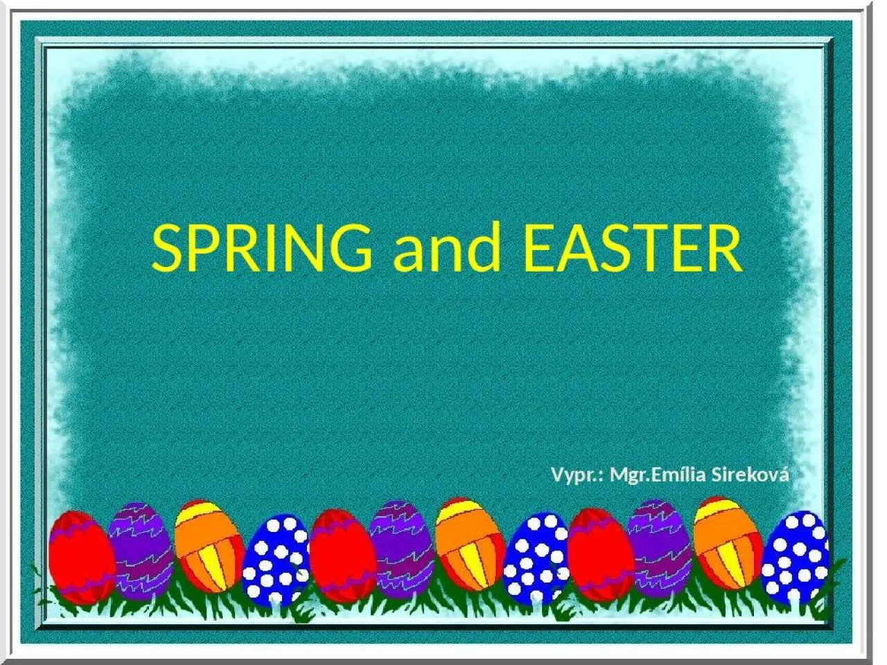 PPT-SPRING and EASTER Vypr .: