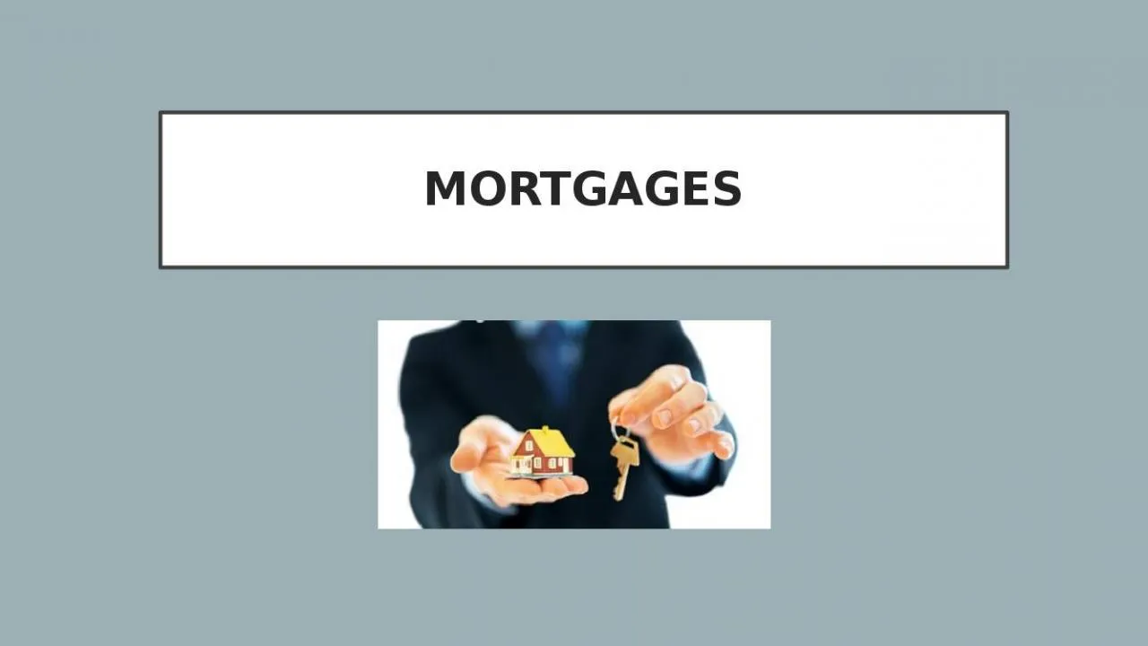 PPT-MORTGAGES HOME-BUYING Carefully think through the choice between renting and owning