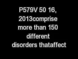 P579V 50 16, 2013comprise more than 150 different disorders thataffect