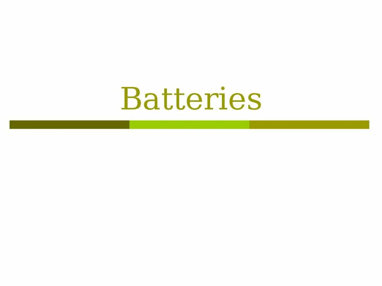 PPT-Batteries Batteries history