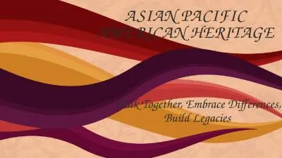 Asian Pacific American  Heritage