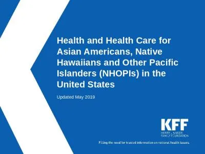 Health and Health Care for Asian Americans, Native Hawaiians and Other Pacific Islanders (NHOPIs) i