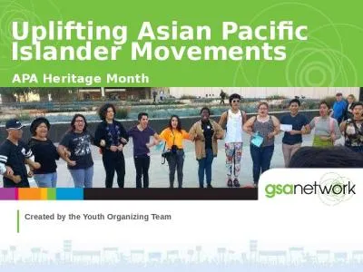 APA Heritage Month Uplifting Asian Pacific Islander Movements