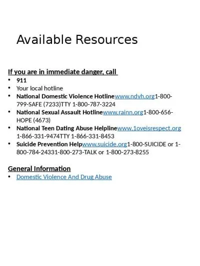 Available Resources  If you are in immediate danger, call