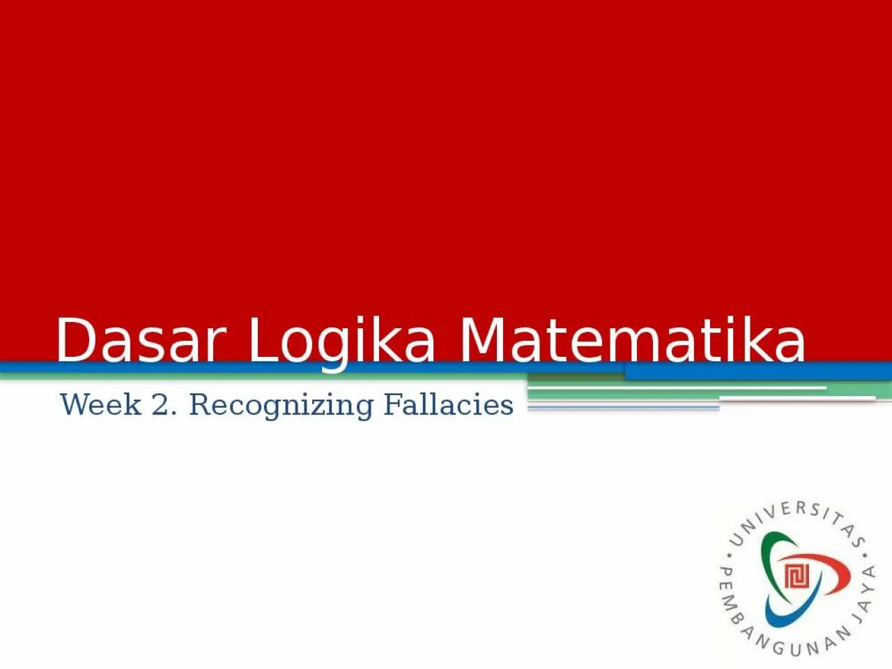 PPT-Dasar Logika Matematika Week 2. Recognizing Fallacies