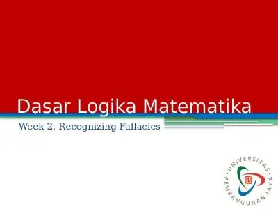 Dasar Logika Matematika Week 2. Recognizing Fallacies