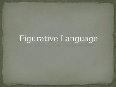 Figurative Language I will be able to identify styles of figurative language