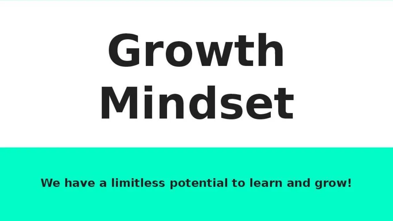 PPT-Growth Mindset We have a limitless potential to learn and grow!